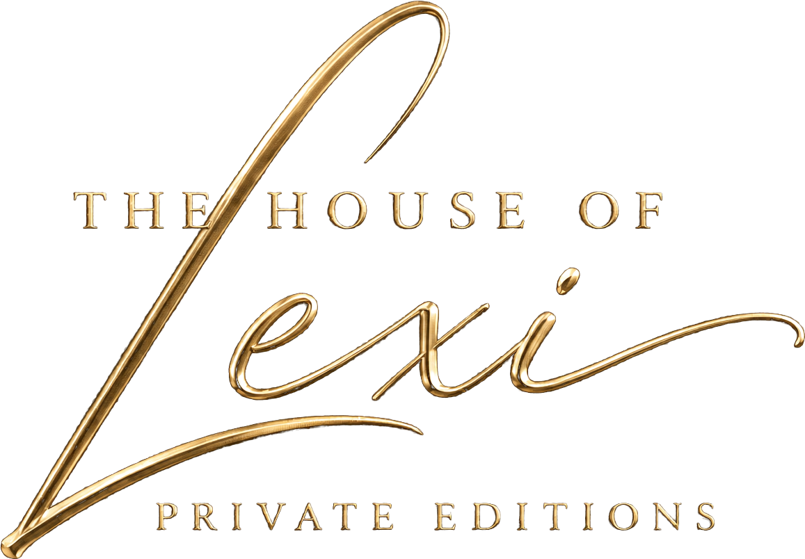 The House of Lexi — Private Editions